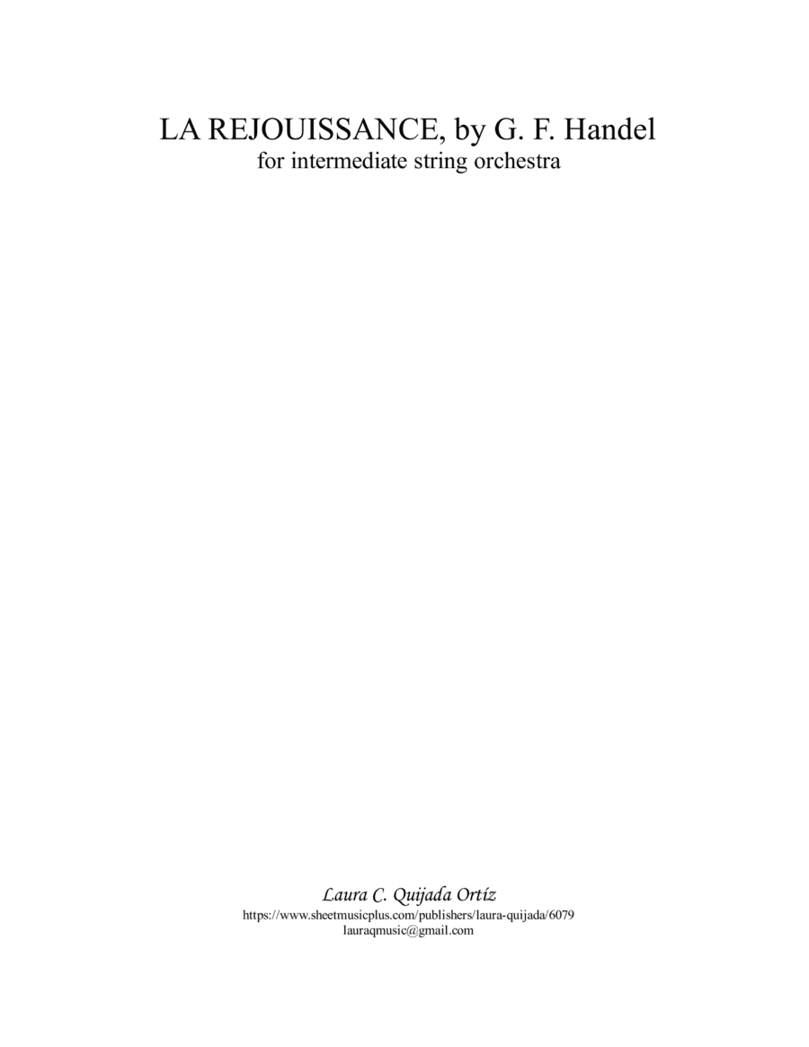 La Rejouissance, from Music for the Royal Fireworks. Intermediate string orchestra. SCORE & PARTS (arr. Laura C. Quijada Ortíz)