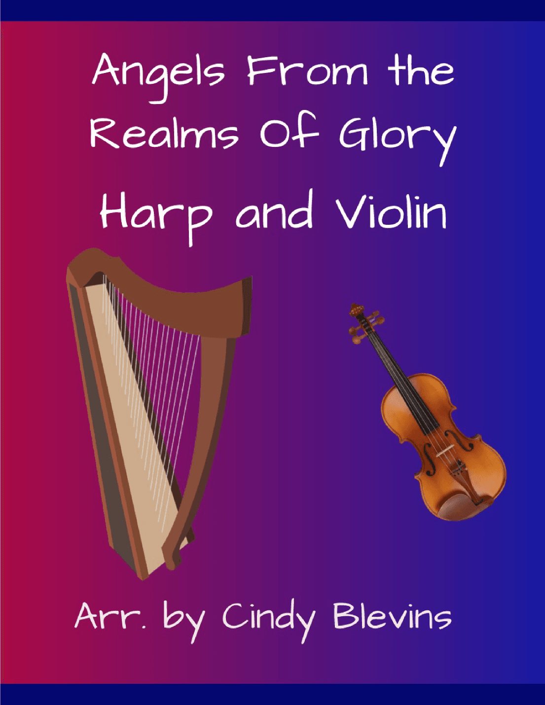 Angels From the Realms of Glory, for Harp and Violin (arr. Cindy Blevins)