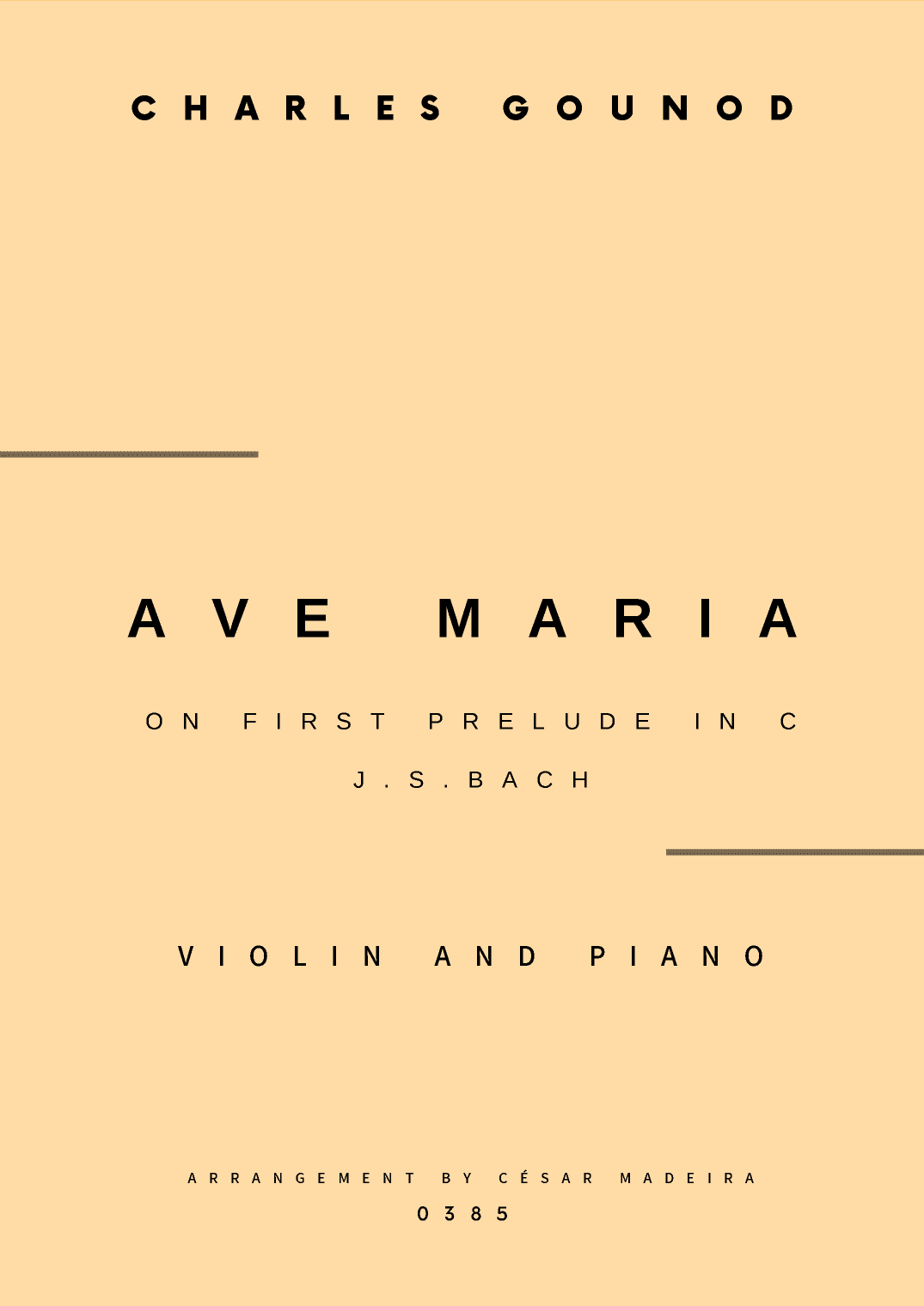 Ave Maria by Bach/Gounod - Violin and Piano (Full Score and Parts) (arr. César Madeira)