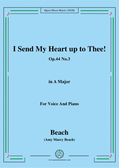 Beach-I Send My Heart up to Thee!Op.44 No.3,in A Major,for Voice and Piano (arr. MSM)