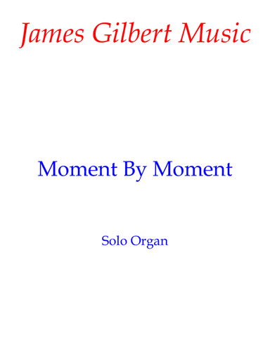 Moment By Moment (arr. James Gilbert)