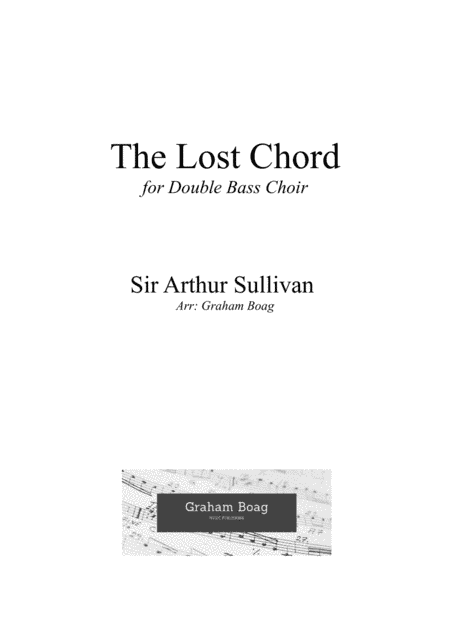 The Lost Chord for Double Bass Choir (arr. Graham Boag)