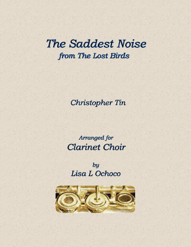 The Saddest Noise (arr. Lisa L Ochoco)