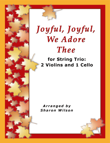 Joyful, Joyful, We Adore Thee (for String Trio – 2 Violins and 1 Cello) (arr. Sharon Wilson)