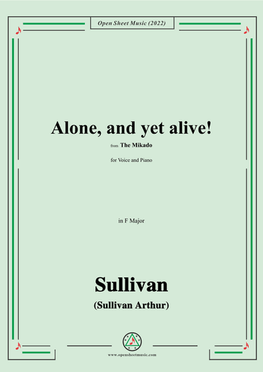Sullivan-Alone,and yet alive!from The Mikado,in F Major,for Voice and Piano (arr. OSM Press)