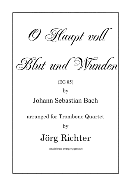 Oh head, full of blood and wounds (O Haupt voll Blut und Wunden, EG 85) for Trombone Quartet (arr. Jörg Richter)