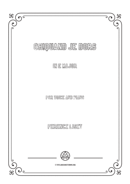 Liszt-Oh!Quand je dors in E Major,for Voice and Piano (arr. MSM)