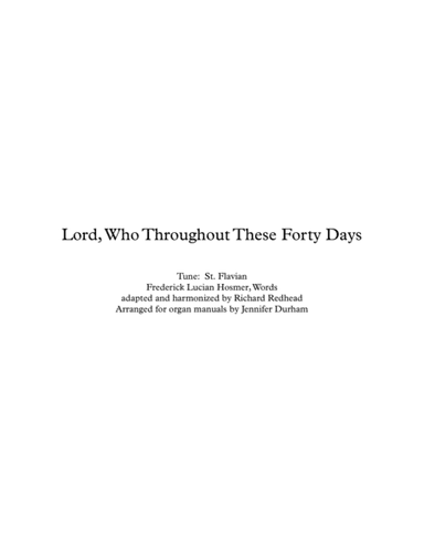 Lord, Who Throughout These Forty Days (arr. Arranged for organ manuals by Jennifer Durham)