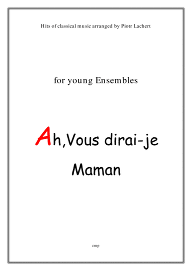 Ah vous dirai - je Maman (Young Ensembles) (arr. Piotr Lachert)
