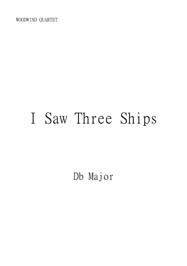 I Saw Three Ships for Woodwind Quartet in Db. Intermediate. (arr. Matheus Araújo)