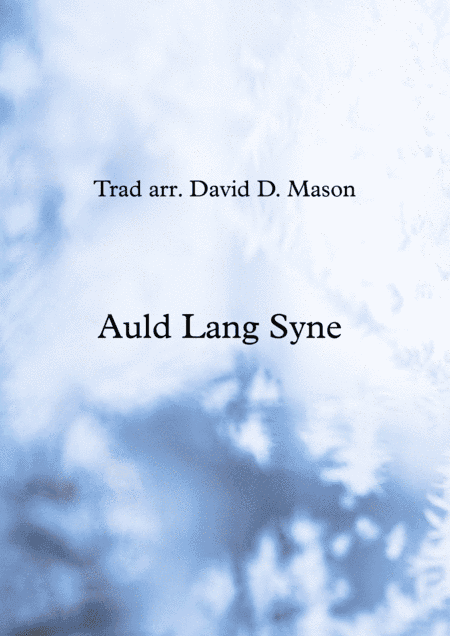 Auld Lang Syne (arr. David D. Mason)