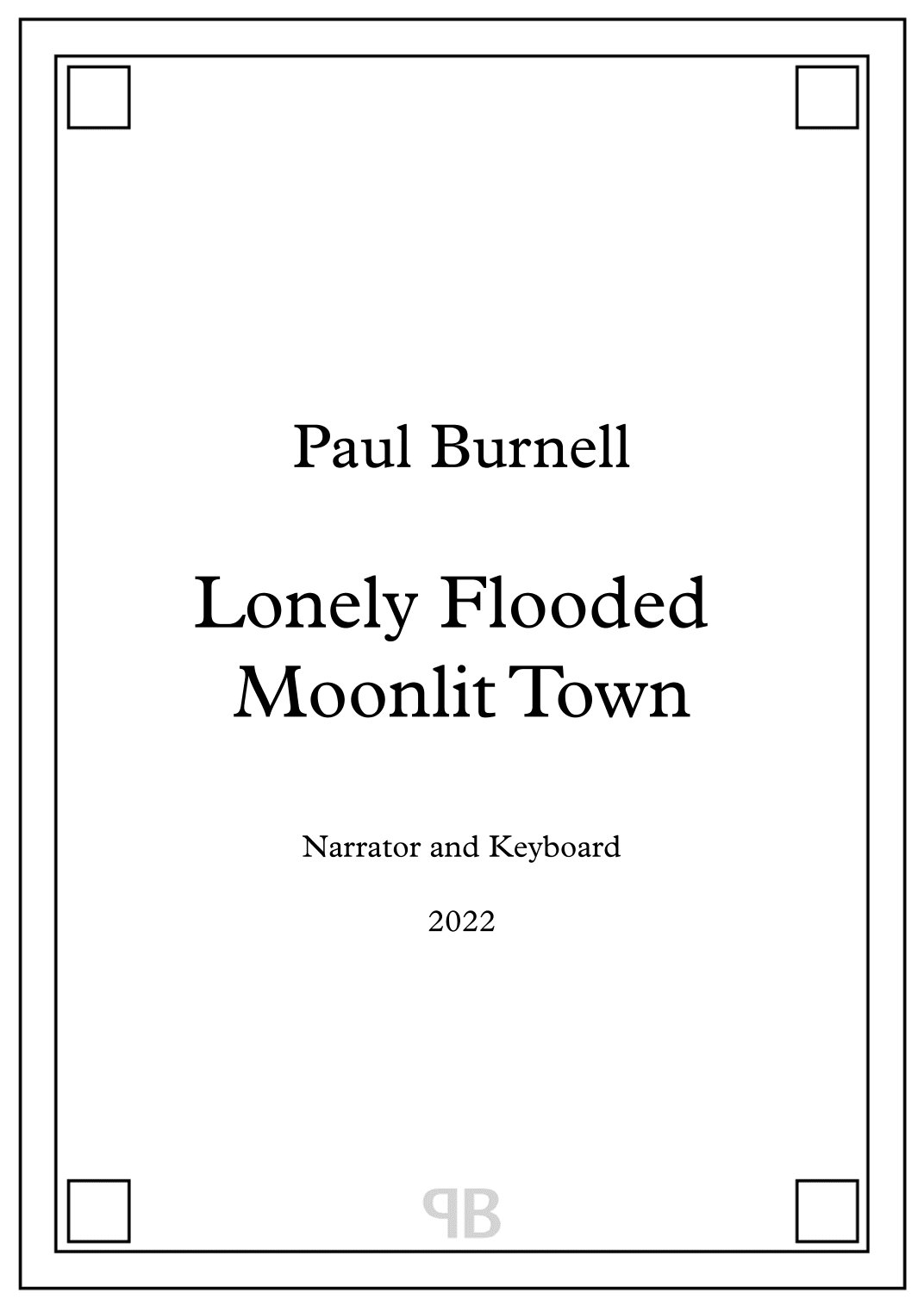 Lonely Flooded Moonlit Town, for narrator and keyboard