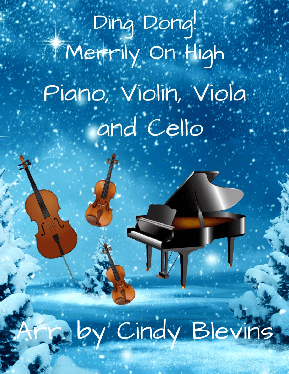 Ding Dong! Merrily On High, for Violin, Viola, Cello and Piano (arr. Cindy Blevins)