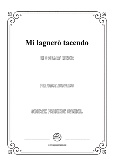 Handel-Mi lagnerò tacendo in d sharp minor,for Voice and Piano (arr. MSM)