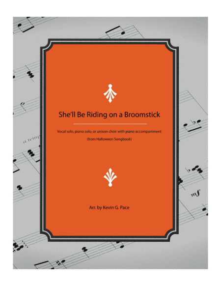 She'll Be Riding on a Broomstick - Halloween song (arr. Kevin G. Pace)
