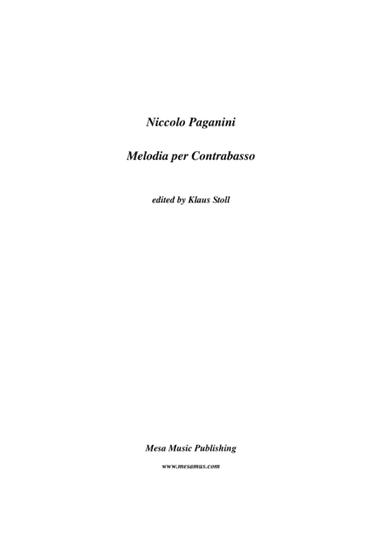 Nicolo Paganini, Melodia per Contrabasso,  transcribed and edited by Klaus Stoll. (arr. Klaus Stoll)
