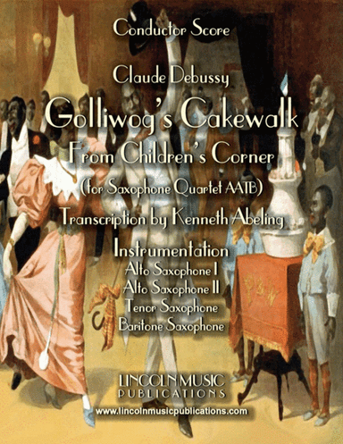Debussy – Golliwog’s Cakewalk from Children’s Corner (for Saxophone Quartet AATB) (arr. Kenneth Abeling)