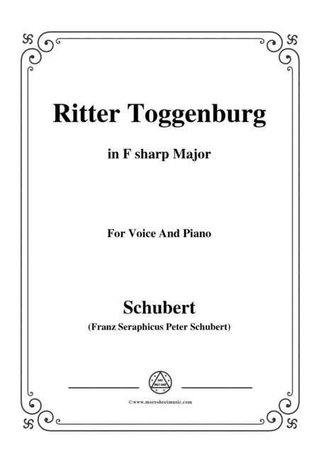 Schubert-Ritter Toggenburg,in F sharp Major,for Voice&Piano (arr. MSM)