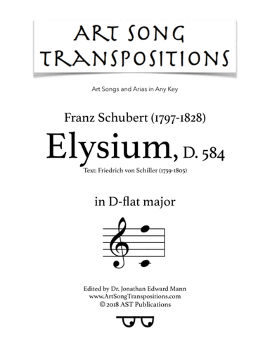 SCHUBERT: Elysium, D. 584 (transposed to D-flat major) (arr. ArtSongTranspositions.com)