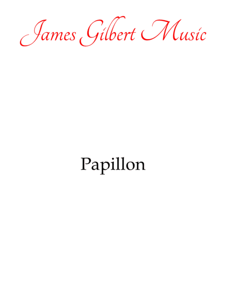 Papillon (Butterfly) (arr. James Gilbert Music)