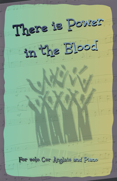 There is Power in the Blood, Gospel Hymn for Cor Anglais and Piano (arr. David McKeown)