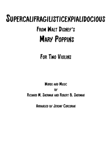 Supercalifragilisticexpialidocious from Walt Disney's MARY POPPINS (arr. Jeremy Corcoran)