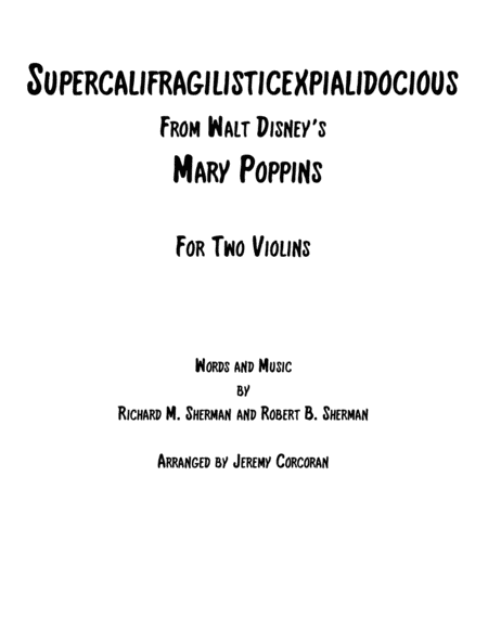 Supercalifragilisticexpialidocious from Walt Disney's MARY POPPINS (arr. Jeremy Corcoran)