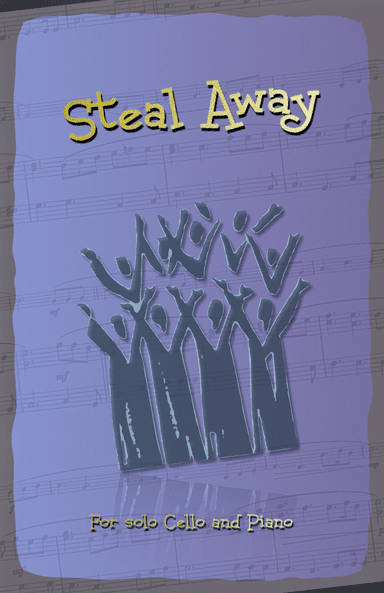 Steal Away, Gospel Song for Cello and Piano (arr. David McKeown)