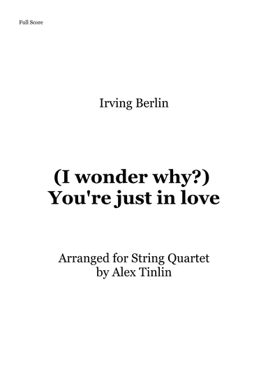 (i Wonder Why?) You're Just In Love (arr. Alex Tinlin)
