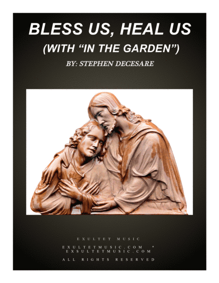 Bless Us, Heal Us (with "In The Garden")