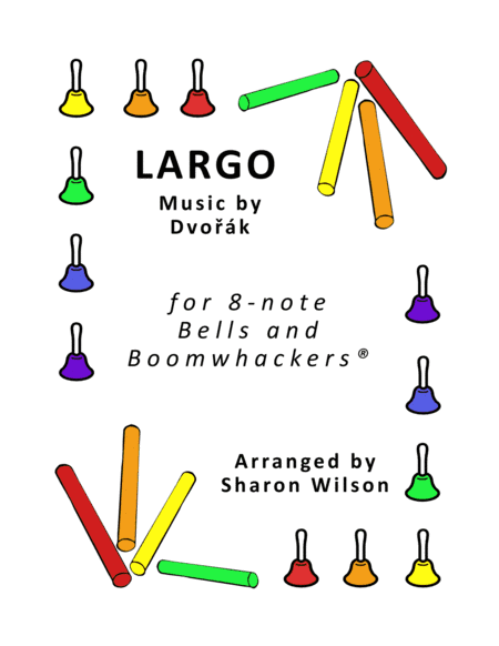 Largo for 8-note Bells and Boomwhackers® (with Black and White Notes) (arr. Sharon Wilson)