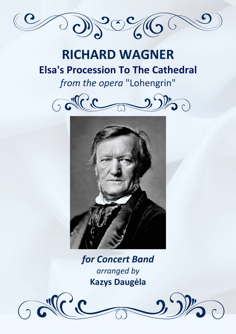 "Elsa's Procession to the Cathedral" from "Lohengrin" for Concert Band (arr. Kazys Daugėla)