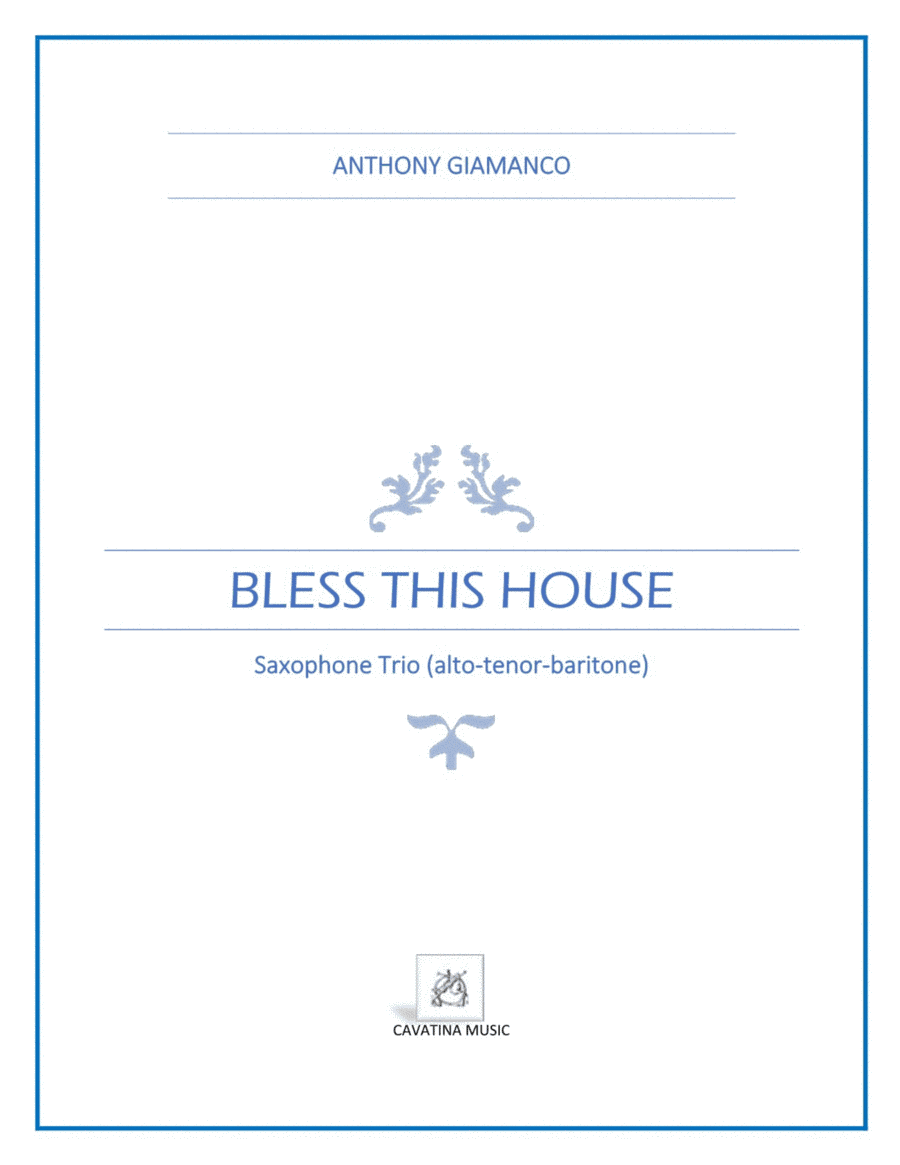 Bless This House (Saxophone trio-alto, tenor, baritone) (arr. Anthony Giamanco)