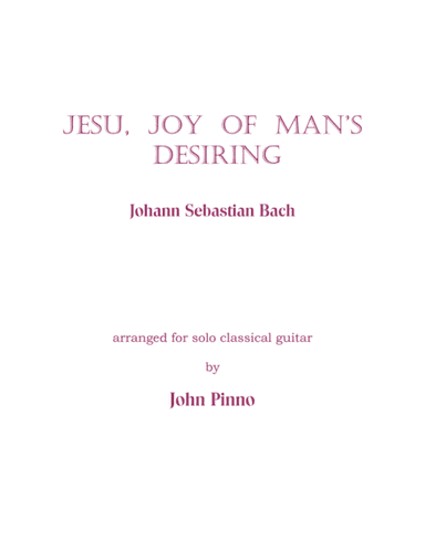 Jesu, Joy of Man's Desiring (solo classical guitar) (arr. John Pinno)