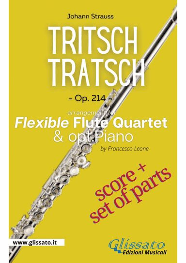 Tritsch - Tratsch Polka - Flexible Flute quartet (score & parts) (arr. Francesco Leone)