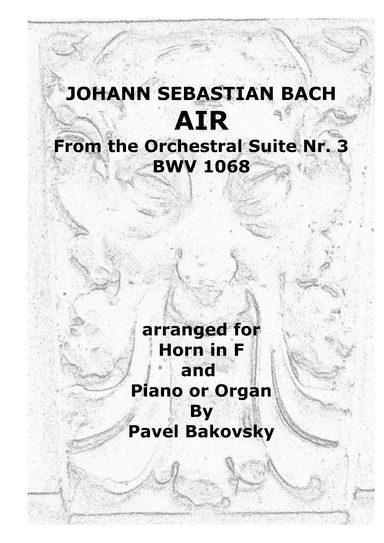 J. S: Bach: Air from the Orchestral Suite Nr. 3 in D Major for Horn in F (arr. Pavel Bakovsky)
