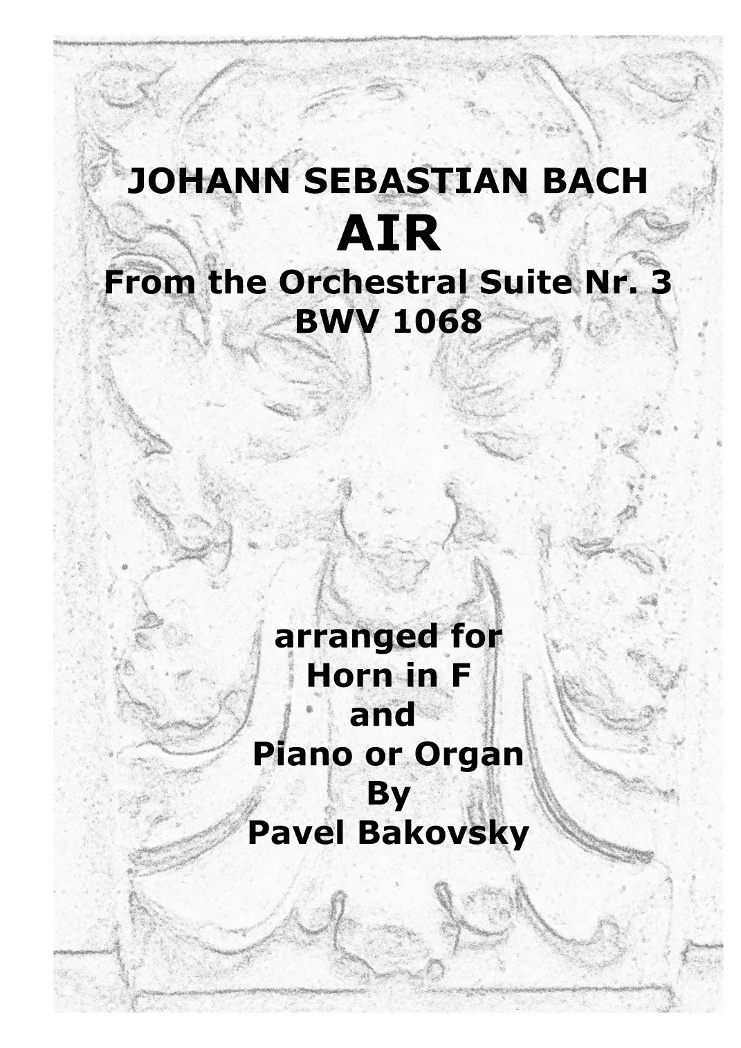 J. S: Bach: Air from the Orchestral Suite Nr. 3 in D Major for Horn in F (arr. Pavel Bakovsky)