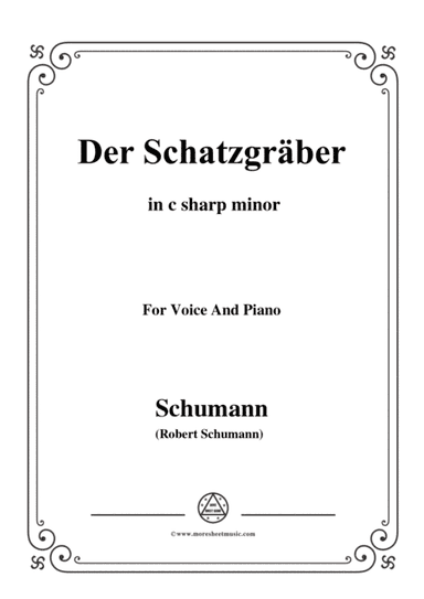Schumann-Der Schatzgräber,in c sharp minor,for Voice and Piano (arr. MSM)