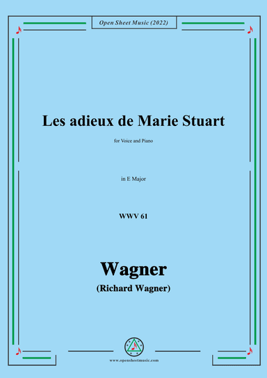 R. Wagner-Les adieux de Marie Stuart,WWV 61,in E Major,for Voice and Piano (arr. OSM Press)