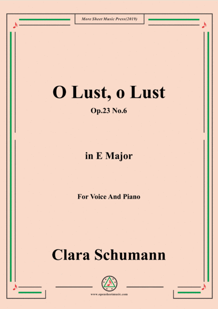 Clara-O Lust,o Lust,Op.23 No.6,from'6 Lieder,Op.23',in E Major,for Voice and Piano (arr. MSM)