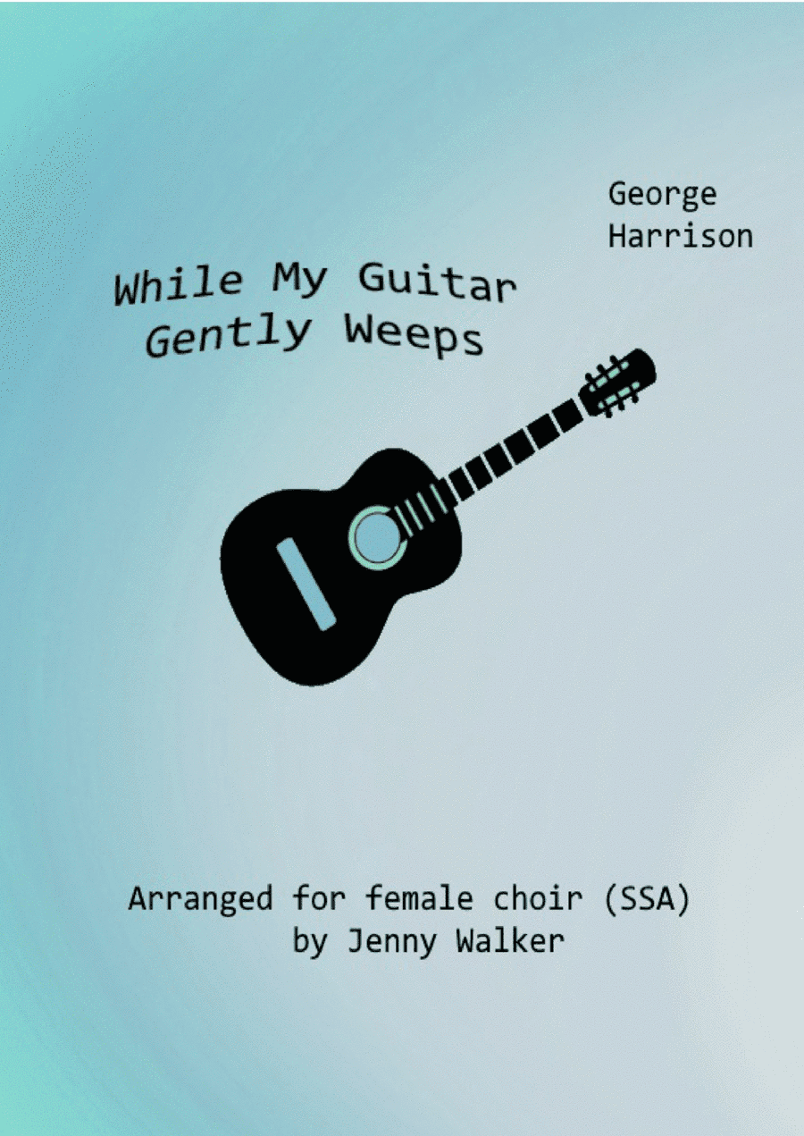 While My Guitar Gently Weeps (arr. Jenny Walker)