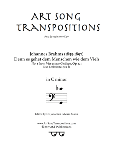 BRAHMS: Denn es gehet dem Menschen wie dem Vieh, Op. 121 no. 1 (transposed to C minor, bass clef) (arr. ArtSongTranspositions.com)
