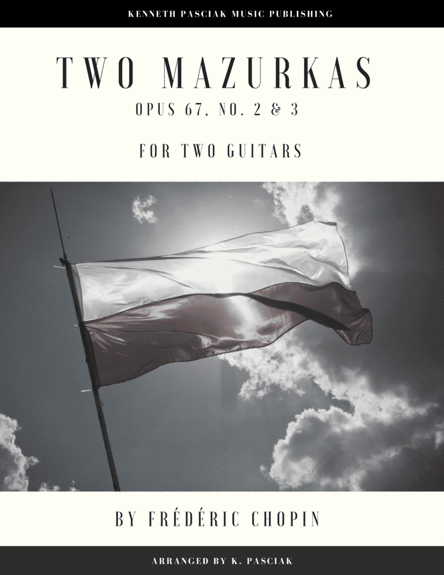 Two Mazurkas Opus 67, Nos. 2 & 3 (for Two Guitars) (arr. Kenneth Pasciak)
