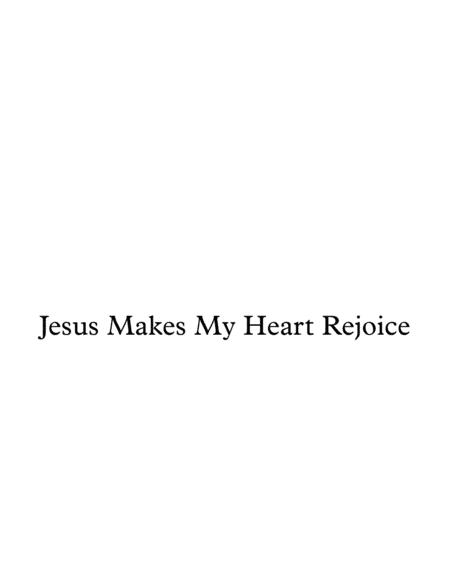 Jesus Makes My Heart Rejoice (arr. James Gilbert)