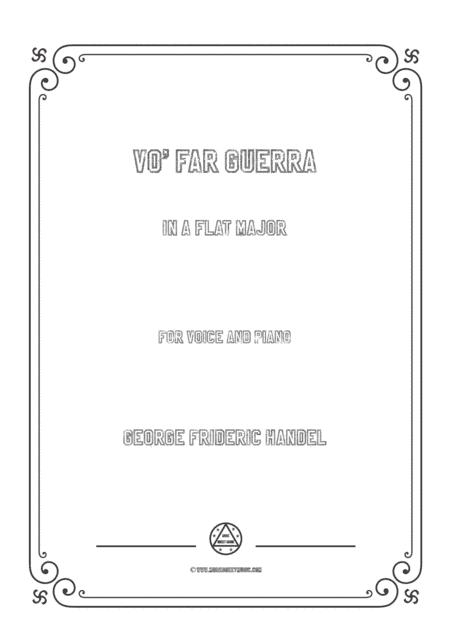 Handel-Vo' far guerra in A flat Major,for Voice and Piano (arr. MSM)