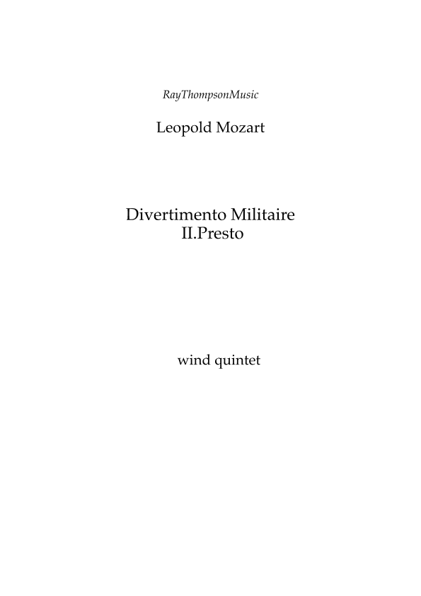 Divertimento Militaire (Military Divertimento in D) Mvt.II Presto - wind quintet (arr. Ray Thompson)