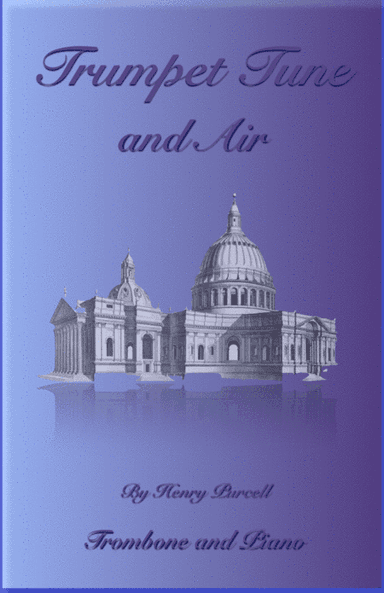 Trumpet Tune and Air, by Purcell; for solo Trombone and Piano (arr. David McKeown)