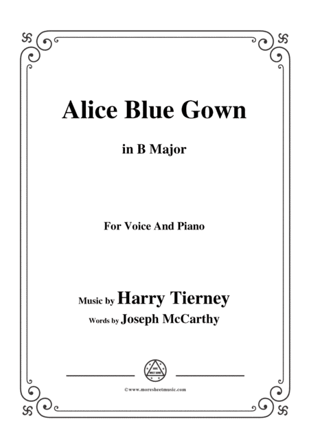 Harry Tierney-Alice Blue Gown,in B Major,for Voice and Piano (arr. MSM)