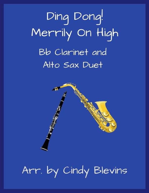 Ding Dong! Merrily On High, Bb Clarinet and Alto Sax Duet (arr. Cindy Blevins)