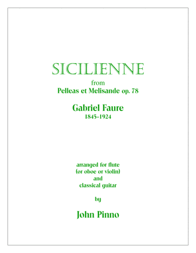 Sicilienne (Gabriel Faure) arr. for flute (or oboe or violin)and classical guitar (arr. John Pinno)
